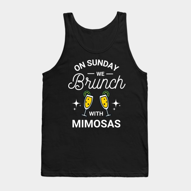 On Sunday We Brunch With Mimosas - Sunday Brunch Funny Tank Top by Famgift